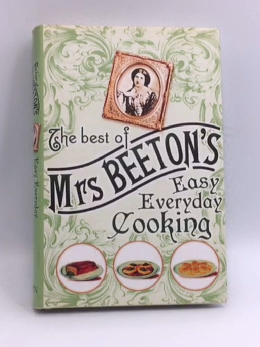 The Best of Mrs Beeton's Easy Everyday Cooking - Hardcover - Isabella Beeton; 