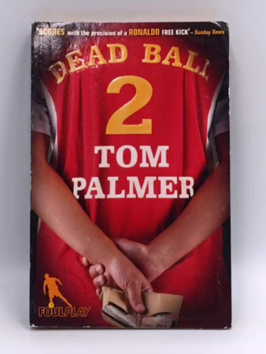 Foul Play Dead Ball 2 - Tom Palmer; 