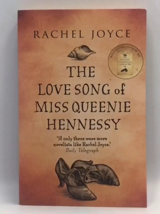 The Love Song of Miss Queenie Hennessy - Rachel Joyce; 