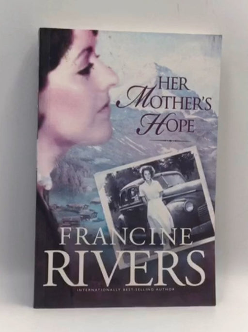 Her Mother's Hope - Francine Rivers; 