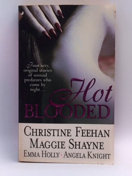 Hot Blooded - Christine Feehan; Maggie Shayne; Emma Holly; 