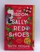 The Wisdom of Sally Red Shoes  - Ruth Hogan 