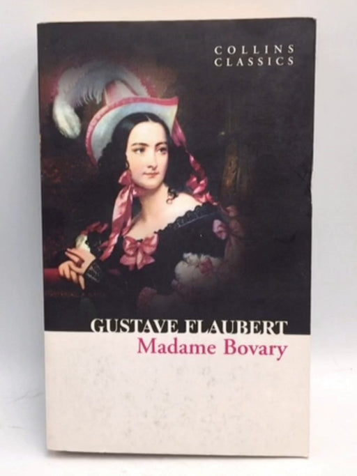 Madame Bovary - Gustave Flaubert; 