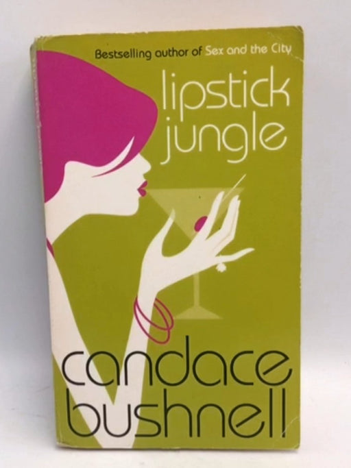 Lipstick Jungle - Candace Bushnell; 