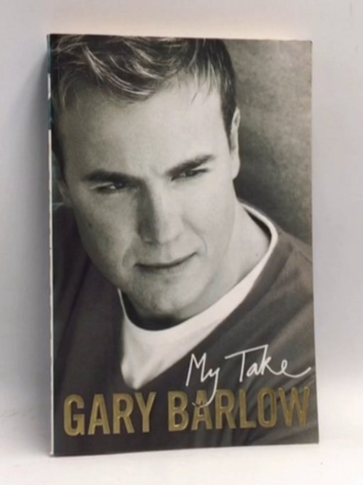 My Take - Gary Barlow; Richard Havers; 