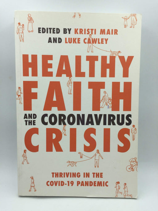 Healthy Faith and the Coronavirus Crisis - Kristi Mair; Luke Cawley; 