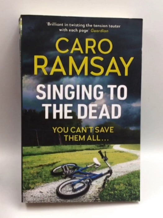 Singing to the Dead - Caro Ramsay; 