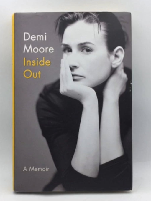 Inside Out: A Memoir- Hardcover - Moore, Demi; 