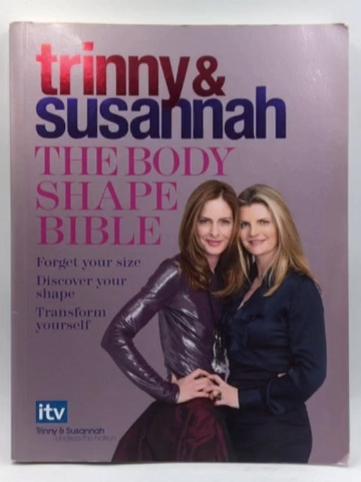 Trinny & Susannah - Trinny Woodall; Susannah Constantine; 