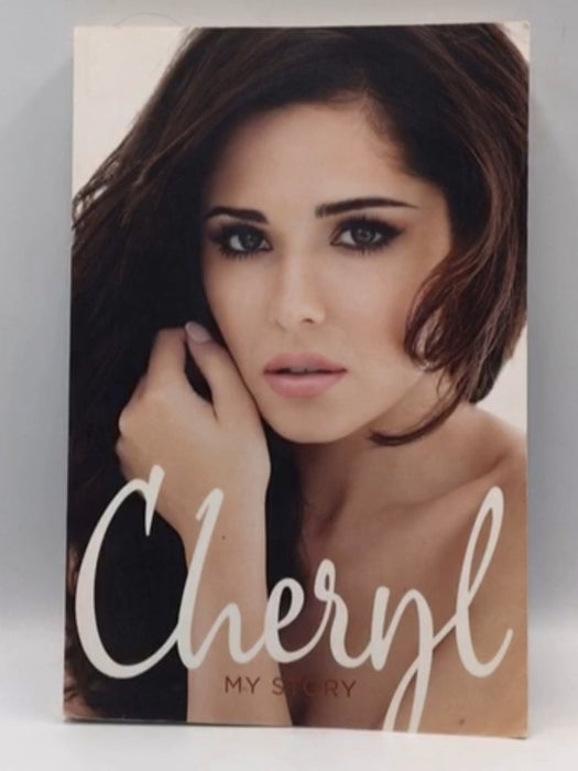 Cheryl: My Story - Cheryl Cole; 