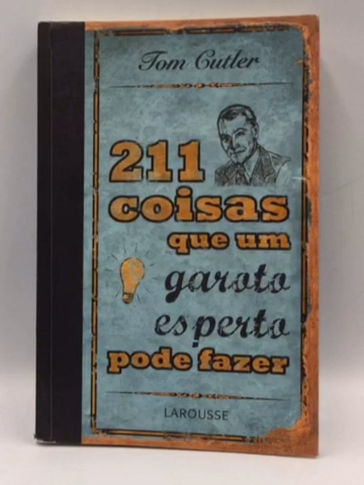 211 Coisas que um Garoto Esperto Pode Fazer - Tom Cutler