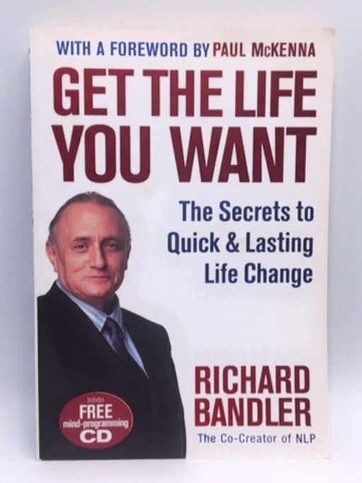 Get the Life You Want - Richard Bandler; 