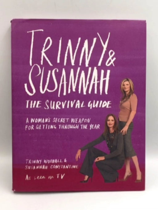 Trinny and Susannah the Survival Guide - Hardcover - Trinny Woodall; Susannah Constantine; 