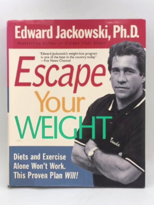 Escape Your Weight - Edward Jackowski; 