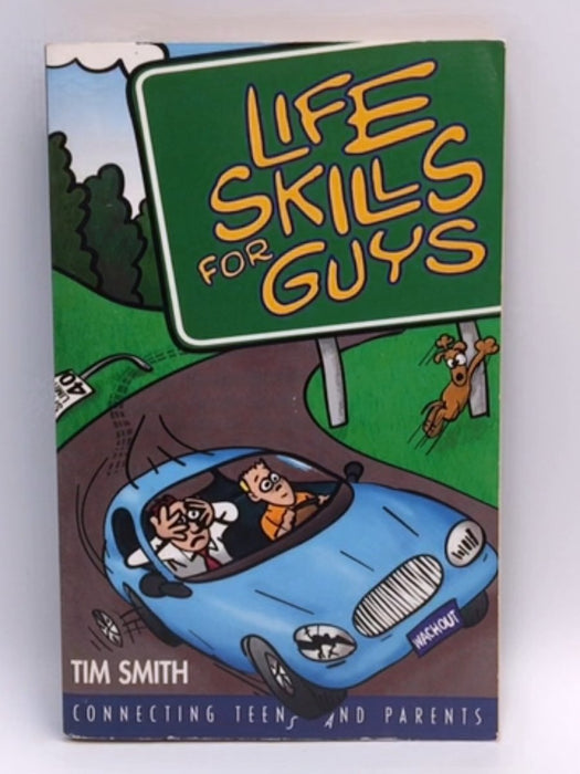 Life Skills for Guys - Tim Smith; 