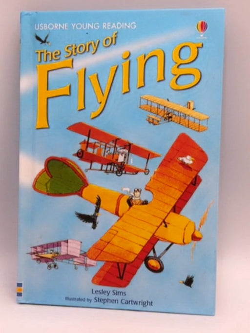 The Story of Flying - Hardcover - Lesley Sims; 