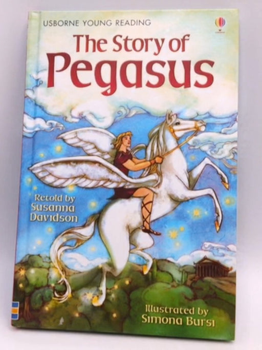 The Story of Pegasus - Hardcover - Susanna Davidson; 