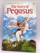 The Story of Pegasus - Hardcover - Susanna Davidson; 