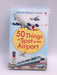 50 Things to Spot at the Airport - Struan Reid; Andy Tudor; 