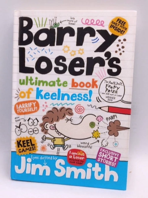 Barry Loser's Ultimate Book of Keelness! - Hardcover - Jim Smith; 