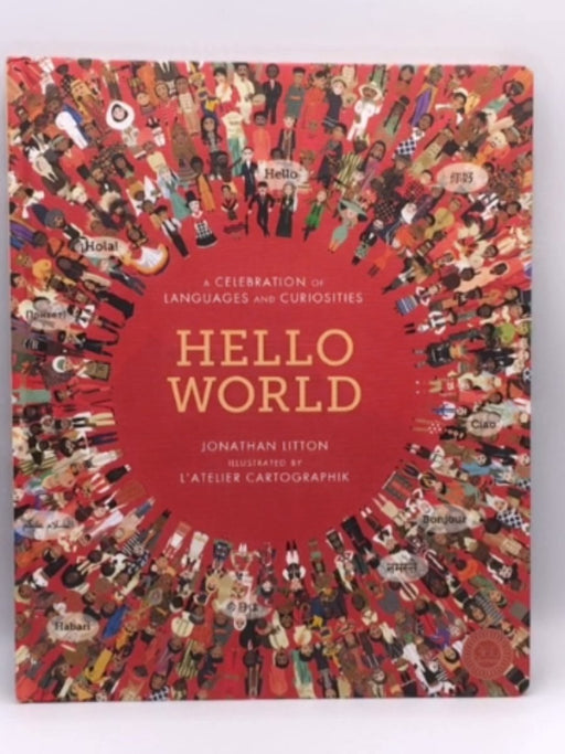 Hello World: A Celebration of Languages and Curiosities - Jonathan Litton; 