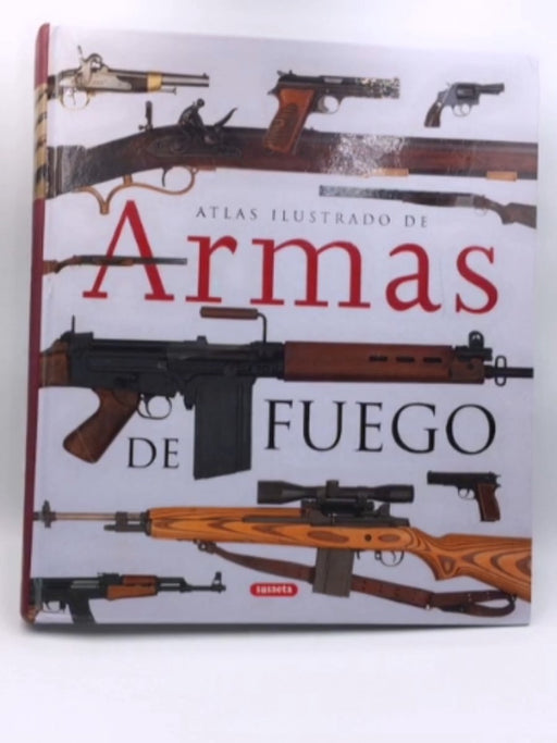 Atlas ilustrado de armas de fuego - 