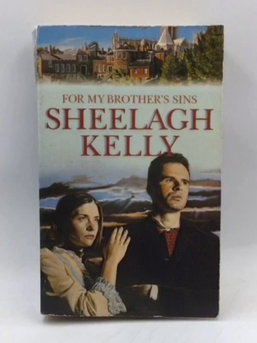 For My Brother's Sins - Sheelagh Kelly; 