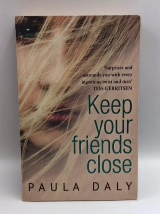 Keep Your Friends Close - Paula Daly; 