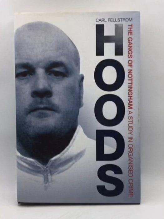 Hoods - Hardcover - Carl Fellstrom; 