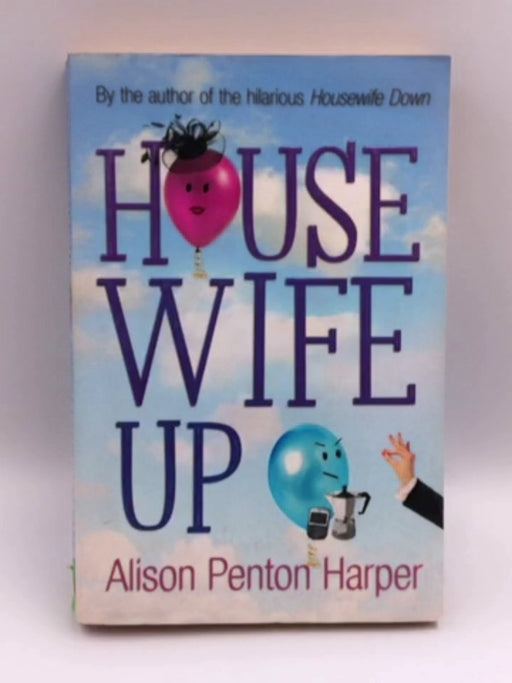 Housewife Up - Alison Penton Harper