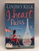 I Heart Paris - Lindsey Kelk; 