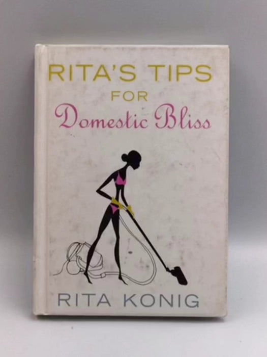 Rita's Tips for Domestic Bliss - Hardcover - Rita Konig; 