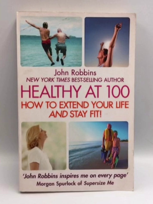 Healthy at 100 - John Robbins; 