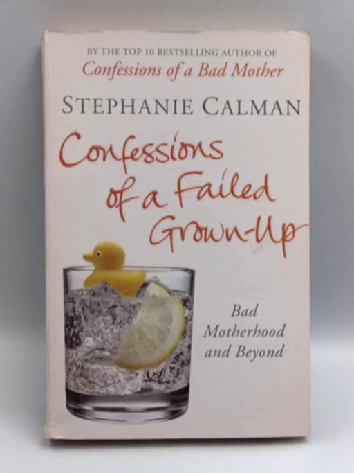 Confessions of a Failed Grown-up - Stephanie Calman; 