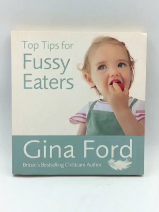 Top Tips for Fussy Eaters - Gina Ford; 