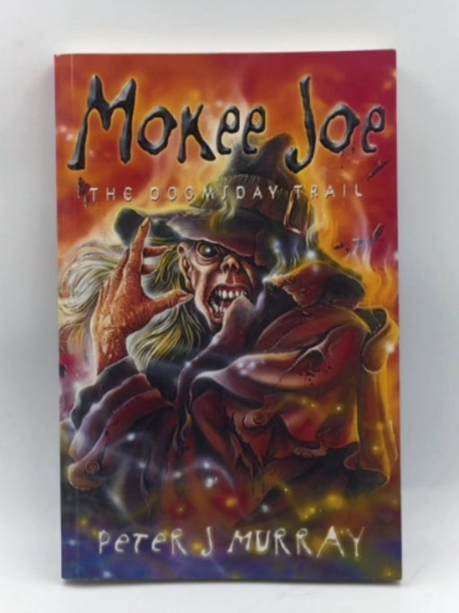 Mokee Joe - The Doomsday Trail - Peter J. Murray