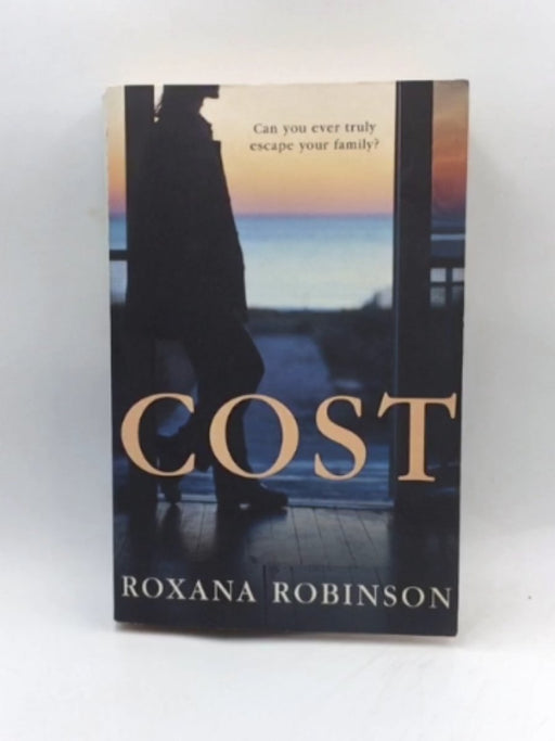 Cost - Roxana Robinson; 