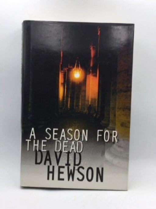 A Season for the Dead - Hardcover - David Hewson; 