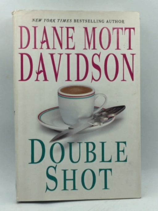 Double Shot (Haedcover) - Diane Mott Davidson; 