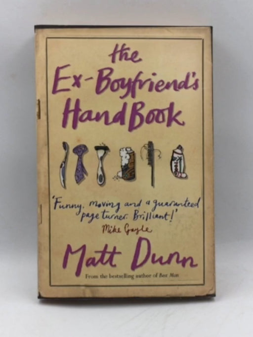 The Ex-Boyfriend's Handbook - Matt Dunn; 