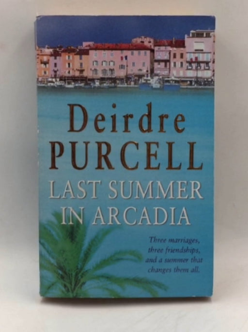 Last Summer in Arcadia - Deirdre Purcell; 