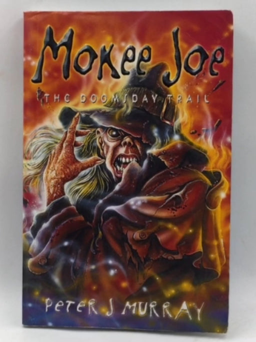 Mokee Joe - The Doomsday Trail - Peter J. Murray