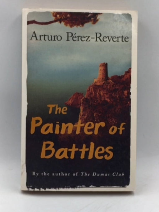 The Painter of Battles - Arturo Pérez-Reverte; 