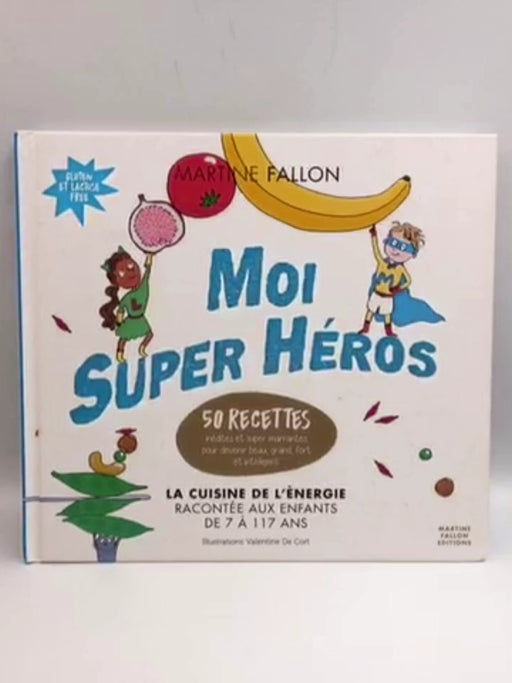 Moi Super Héros - Hardcover - Martine Fallon; 