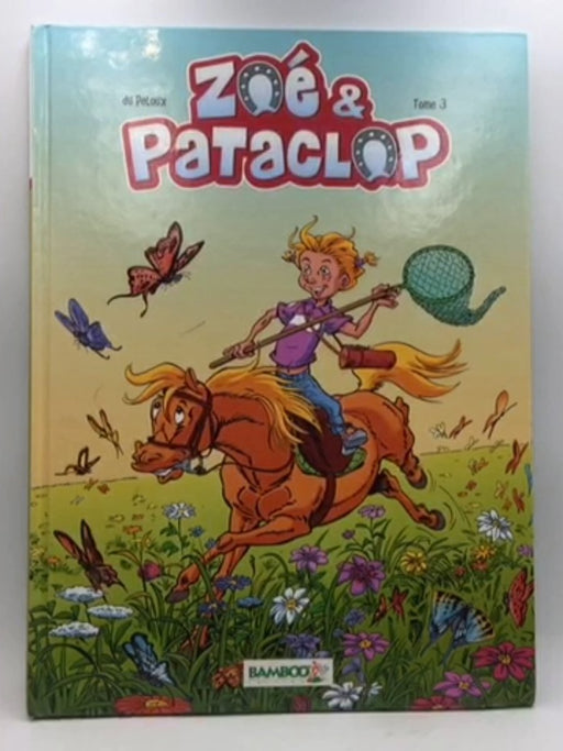 ZOE & PATACLOP - Tome 3 (Hardcover) - Du Peloux