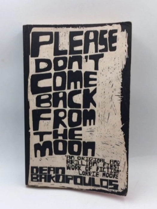 Please Don't Come Back from the Moon - Bakopoulos, Dean; 