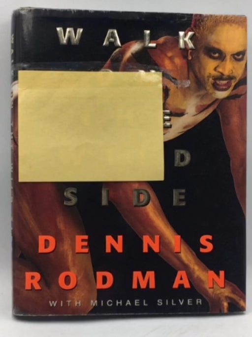 Walk on the Wild Side - Hardcover - Dennis Rodman; Michael Silver; 