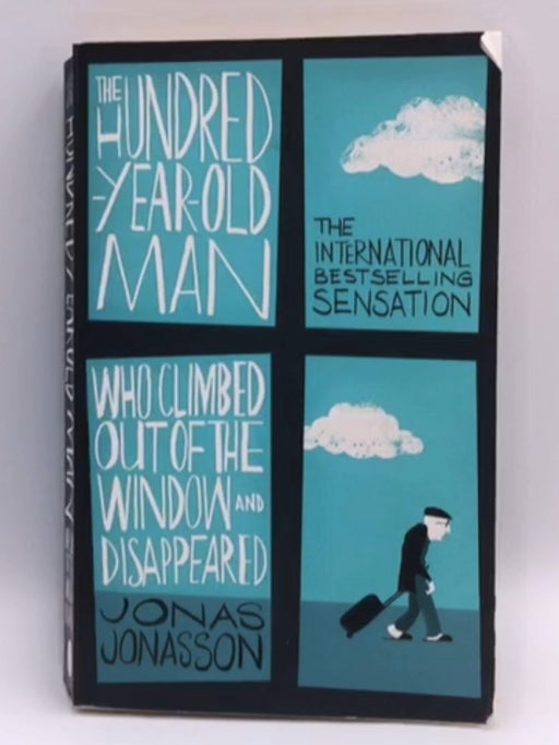 The Hundred-year-old Man who Climbed Out of the Window and Disappeared - Jonas Jonasson