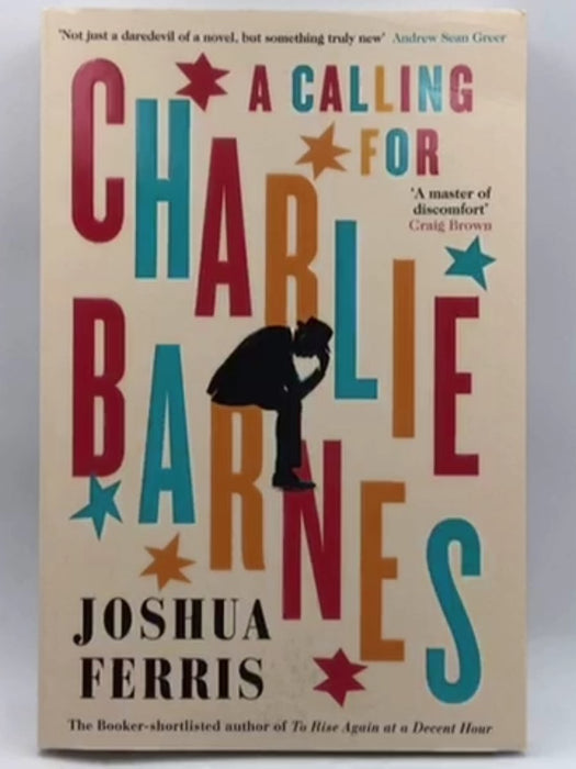 A Calling for Charlie Barnes - Joshua Ferris; 