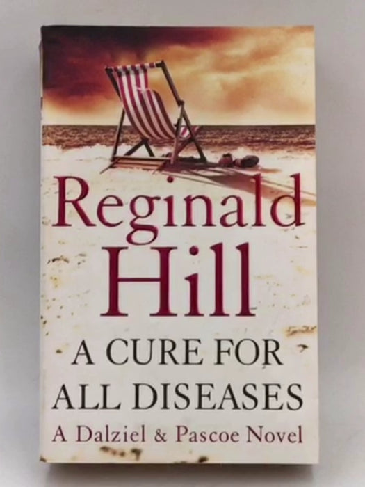 A Cure for All Diseases - Reginald Hill; 